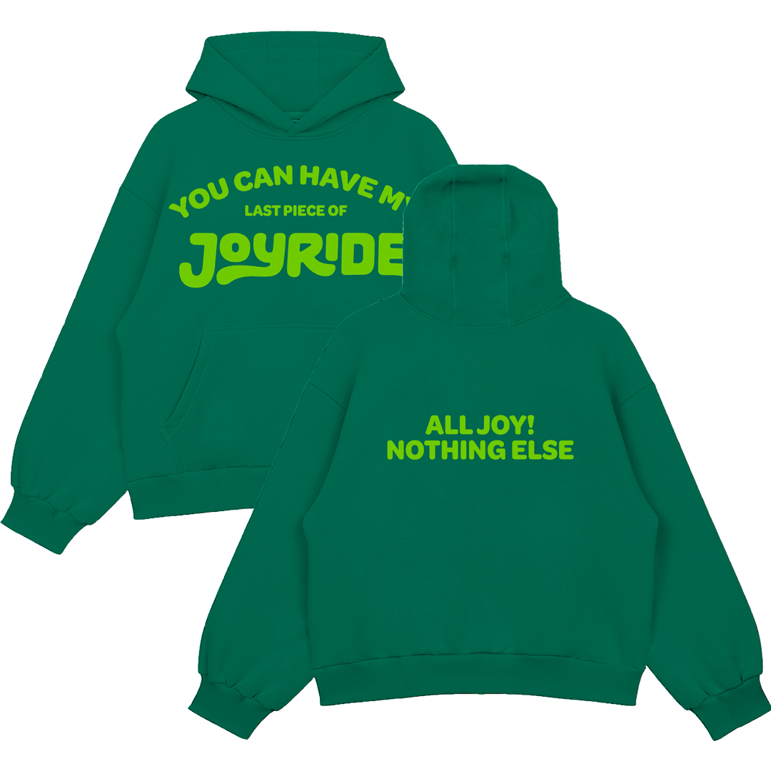 You Can Have My JOYRIDE Hoodie - Green