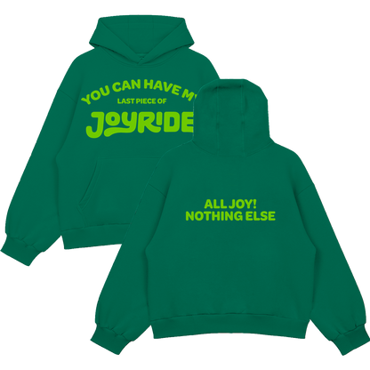 You Can Have My JOYRIDE Hoodie - Green