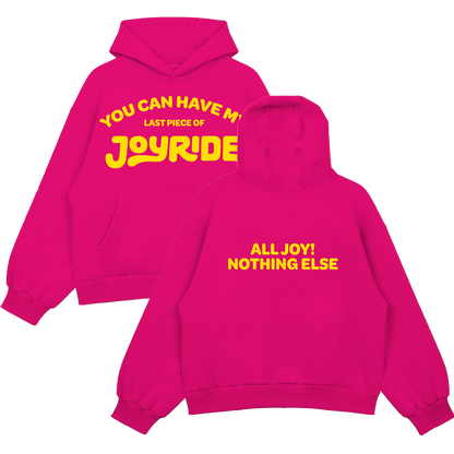 You Can Have My JOYRIDE Hoodie - Pink